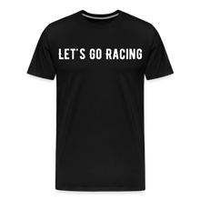 Load image into Gallery viewer, Let's Go Racing - Men's Premium T-Shirt - black