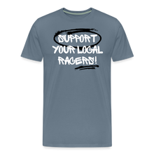 Load image into Gallery viewer, Support Your Local Racers - Men's Premium T-Shirt - steel blue