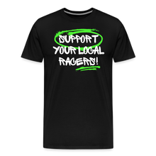 Load image into Gallery viewer, Support Your Local Racers - Men's Premium T-Shirt - black