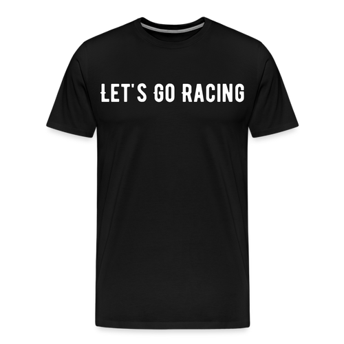 Let's Go Racing - Men's Premium T-Shirt - black