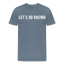 Load image into Gallery viewer, Let&#39;s Go Racing - Men&#39;s Premium T-Shirt - steel blue
