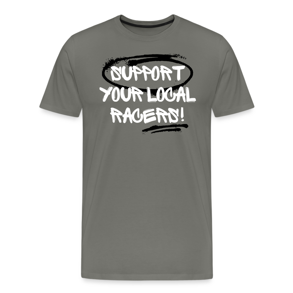 Support Your Local Racers - Men's Premium T-Shirt - asphalt gray