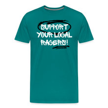 Load image into Gallery viewer, Support Your Local Racers - Men&#39;s Premium T-Shirt - teal
