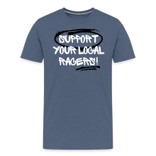 Load image into Gallery viewer, Support Your Local Racers - Men&#39;s Premium T-Shirt - heather blue
