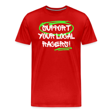 Load image into Gallery viewer, Support Your Local Racers - Men&#39;s Premium T-Shirt - red
