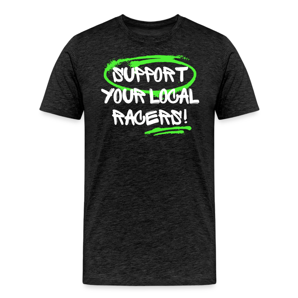 Support Your Local Racers - Men's Premium T-Shirt - charcoal grey